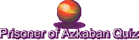 Prisoner of Azkaban Quiz