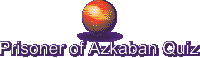 Prisoner of Azkaban Quiz